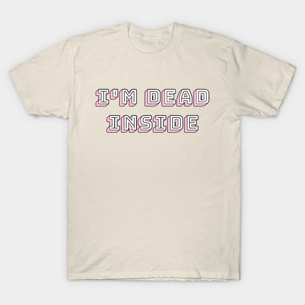 i'm dead inside T-Shirt by For Pucks Sake Podcast